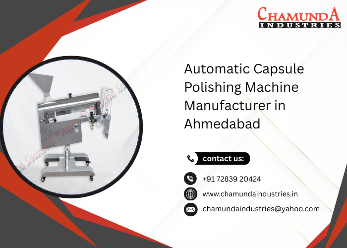 Automatic Capsule Polishing Machine Manufacturer in Ahmedabad