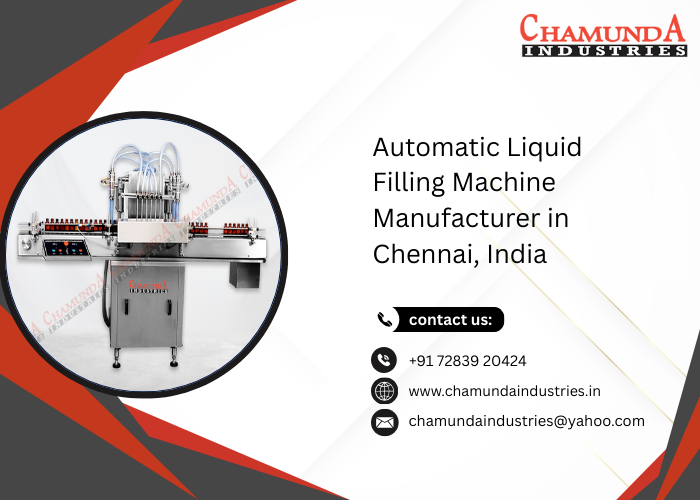 Automatic Liquid Filling Machine Manufacturer in Chennai, India