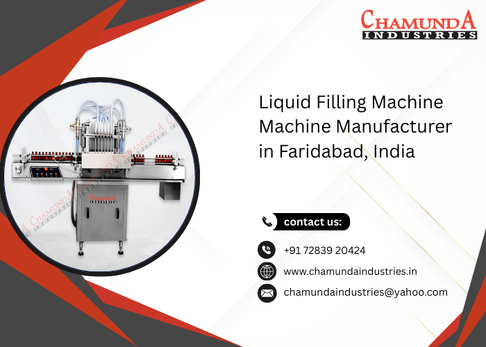 Liquid Filling Machine Machine Manufacturer in Faridabad, India
