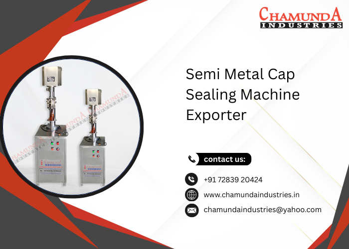 Semi Metal Cap Sealing Machine Exporter