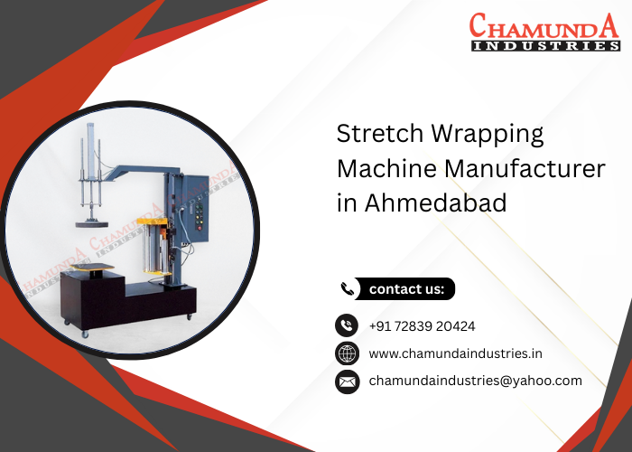 Stretch Wrapping Machine Manufacturer in Ahmedabad