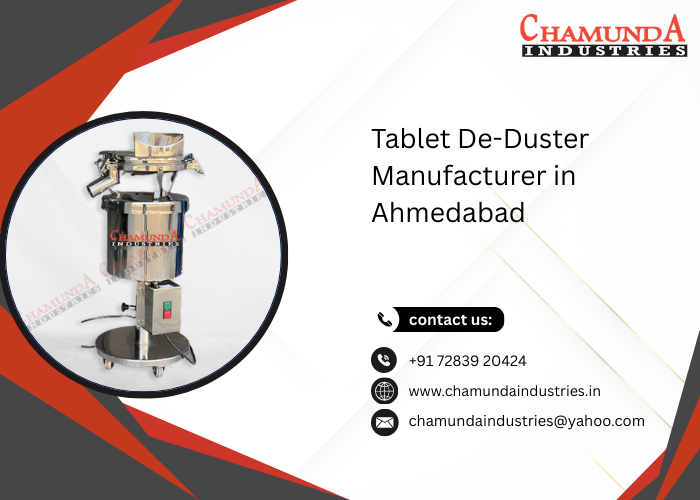 Tablet De-Duster Manufacturer in Ahmedabad